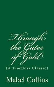 Through the Gates of Gold by Mabel Collins